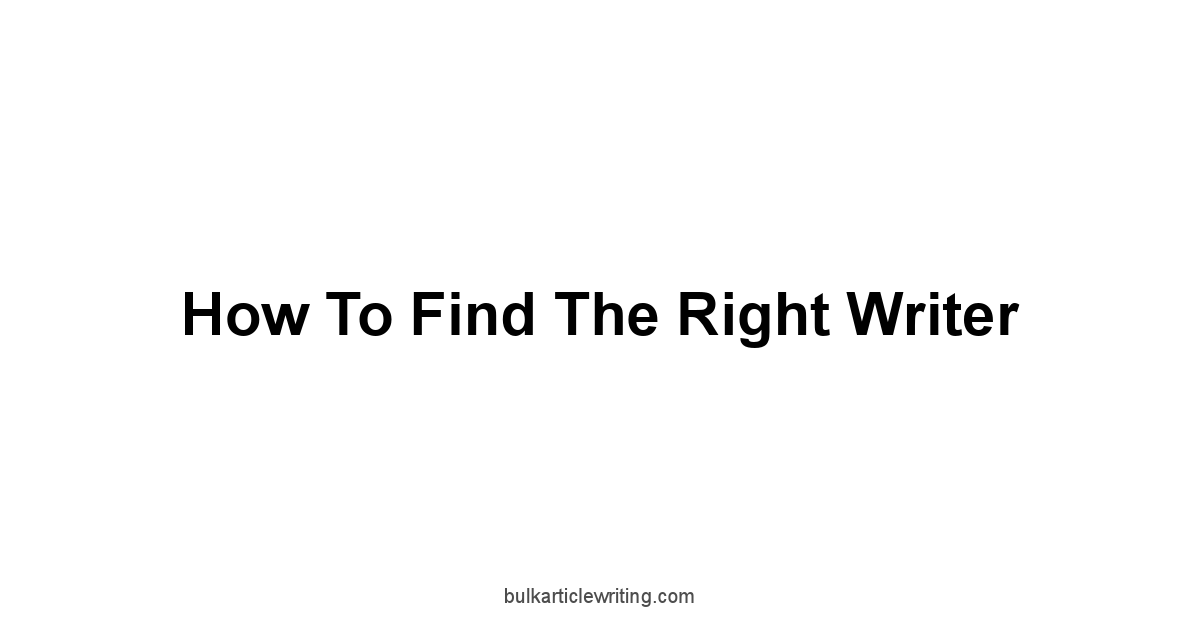 How to Find The Right Writer