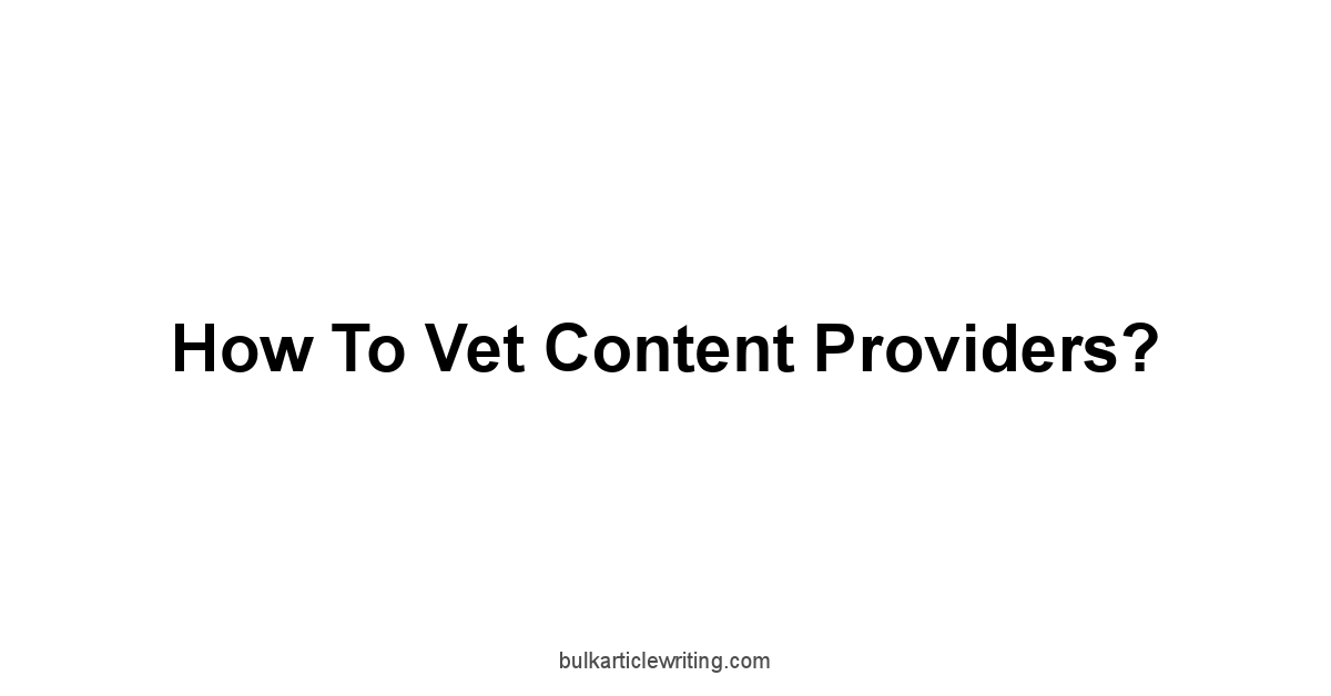 How To Vet Content Providers?