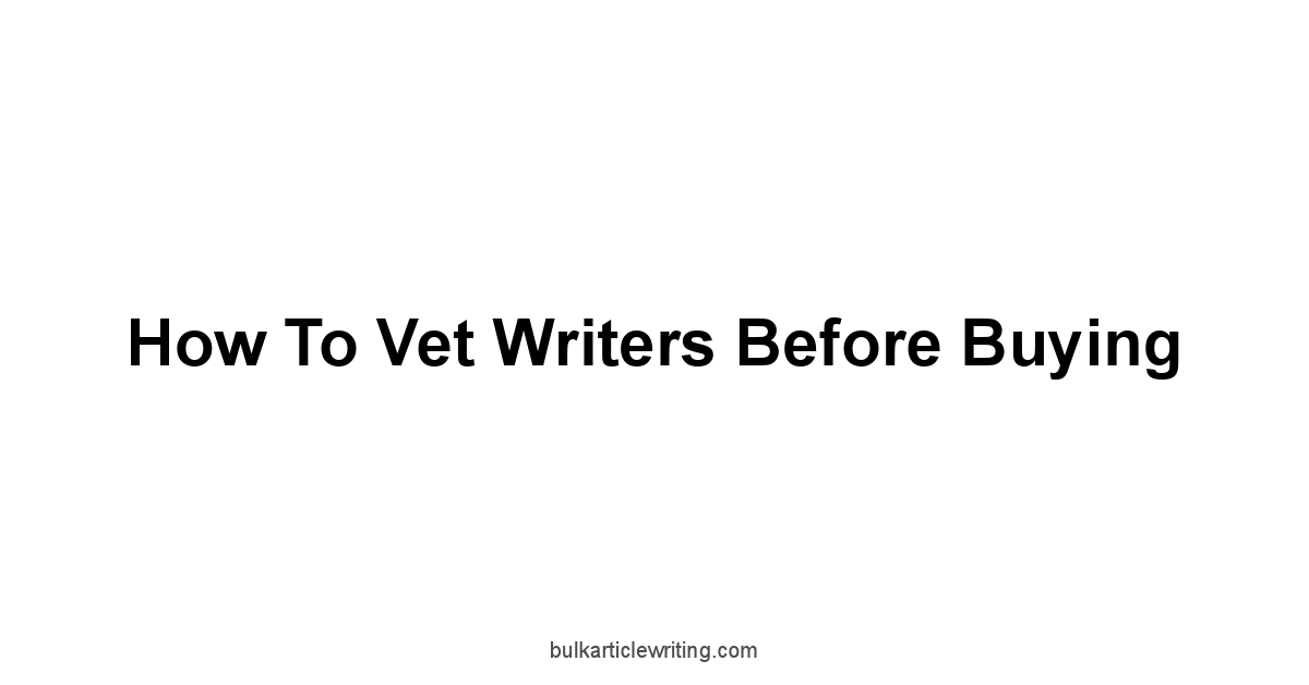 How to Vet Writers Before Buying