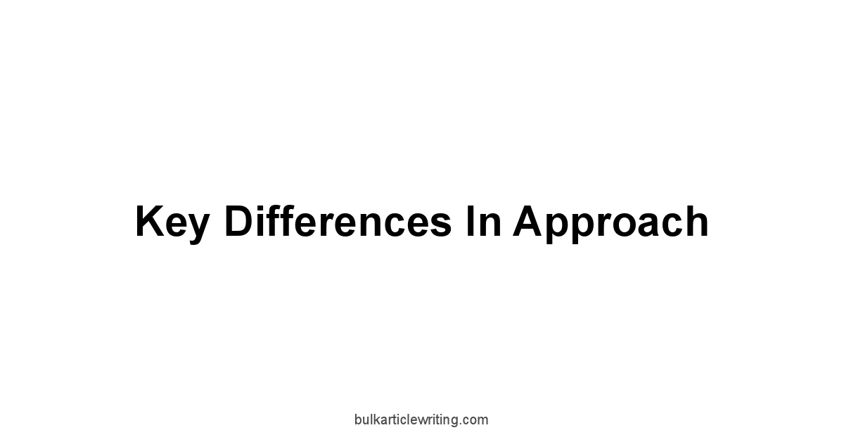 Key Differences in Approach