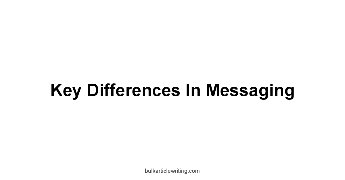 Key Differences in Messaging