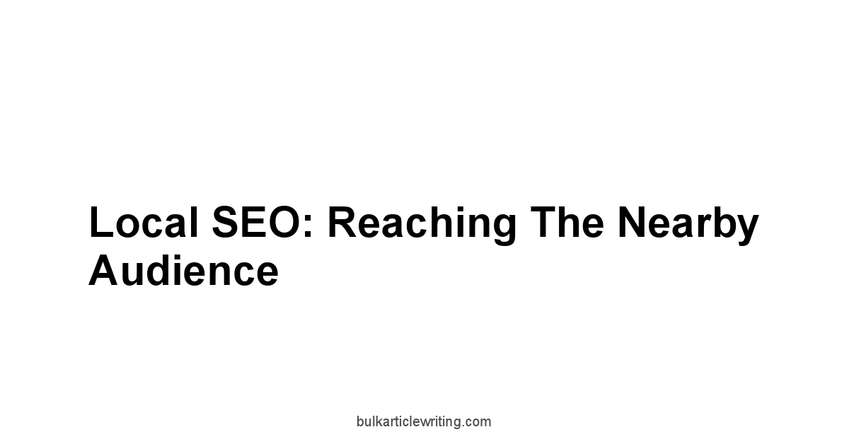 Local SEO: Reaching the Nearby Audience