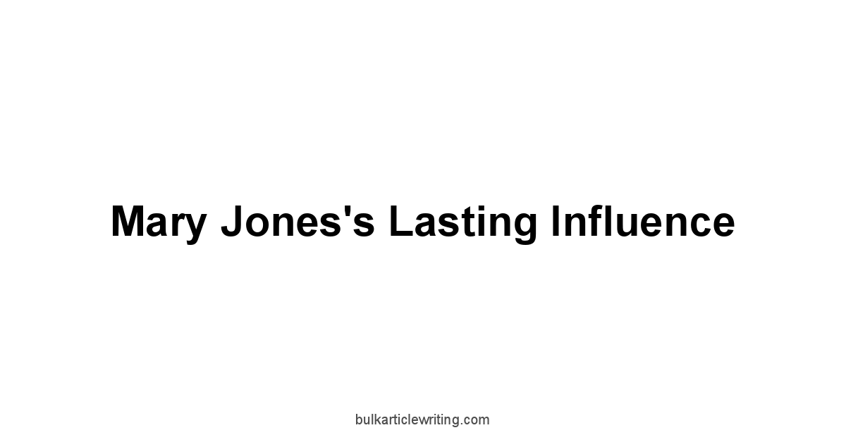 Mary Jones's Lasting Influence