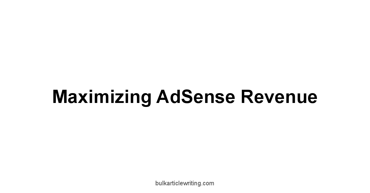 Maximizing AdSense Revenue