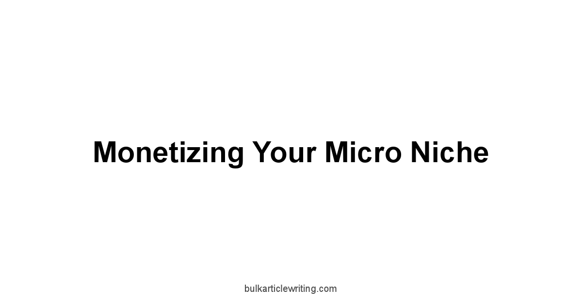 Monetizing Your Micro Niche