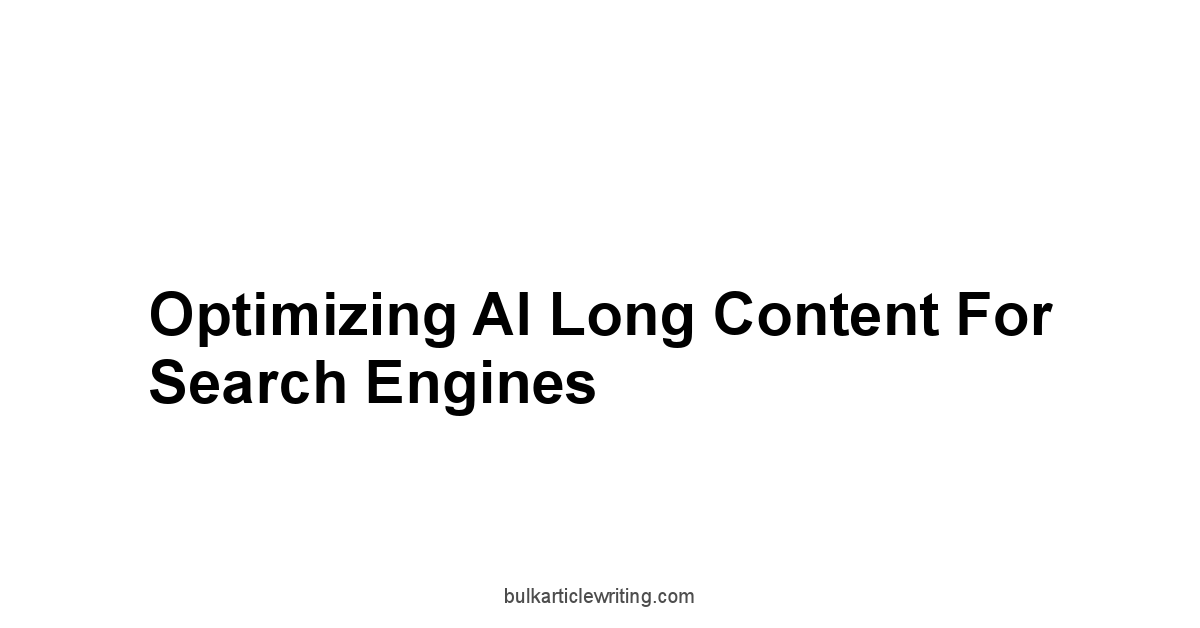 Optimizing AI Long Content for Search Engines