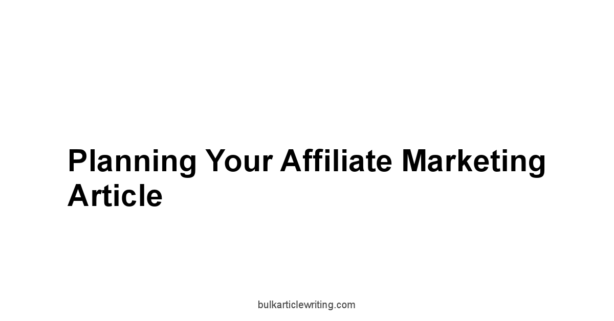 Planning Your Affiliate Marketing Article