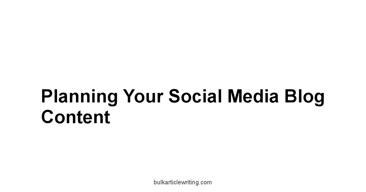 Planning Your Social Media Blog Content