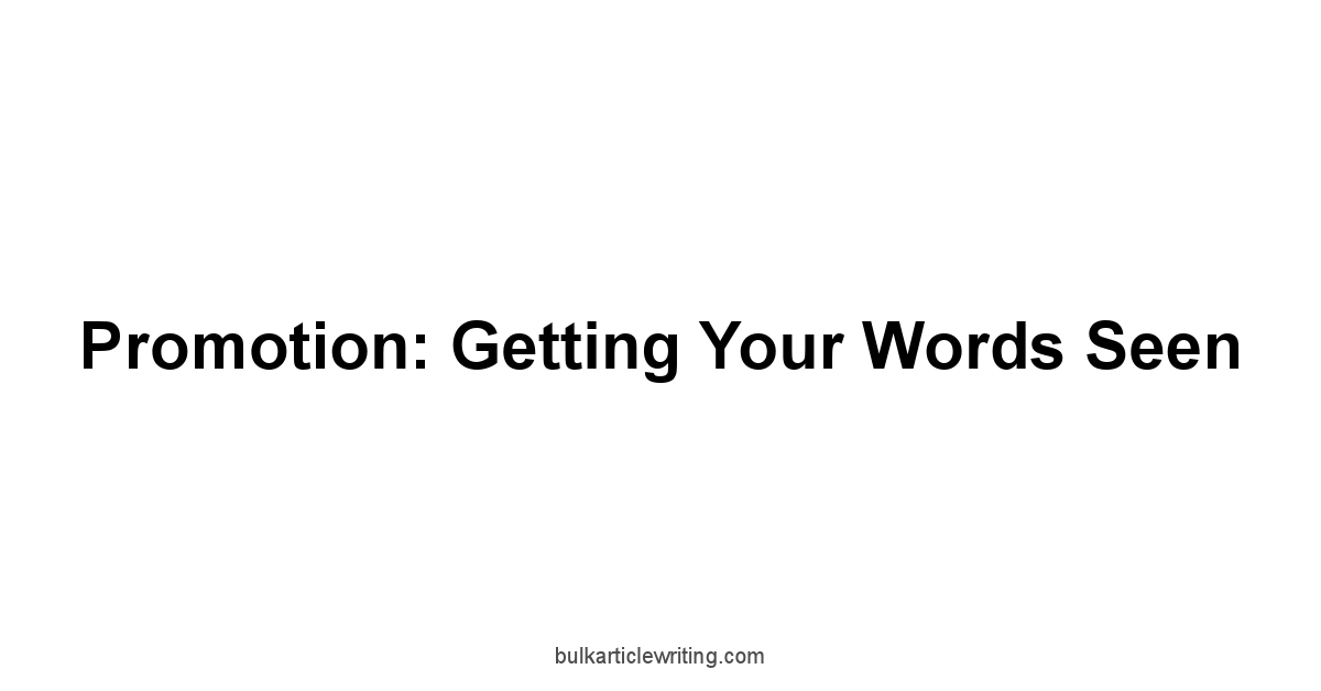 Promotion: Getting Your Words Seen