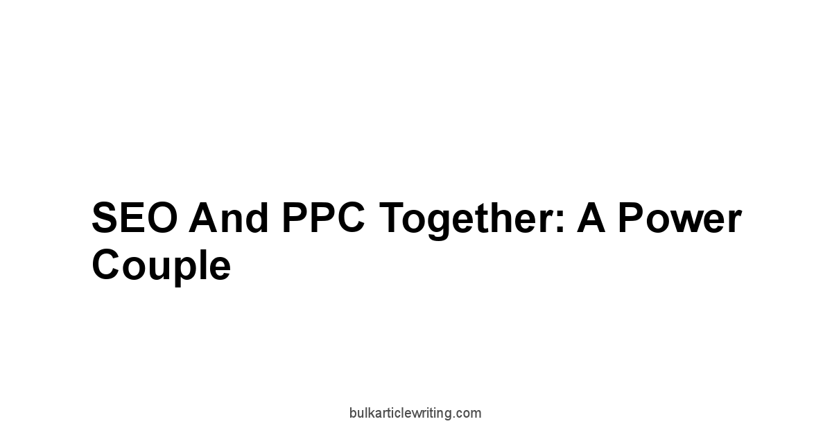 SEO and PPC Together: A Power Couple