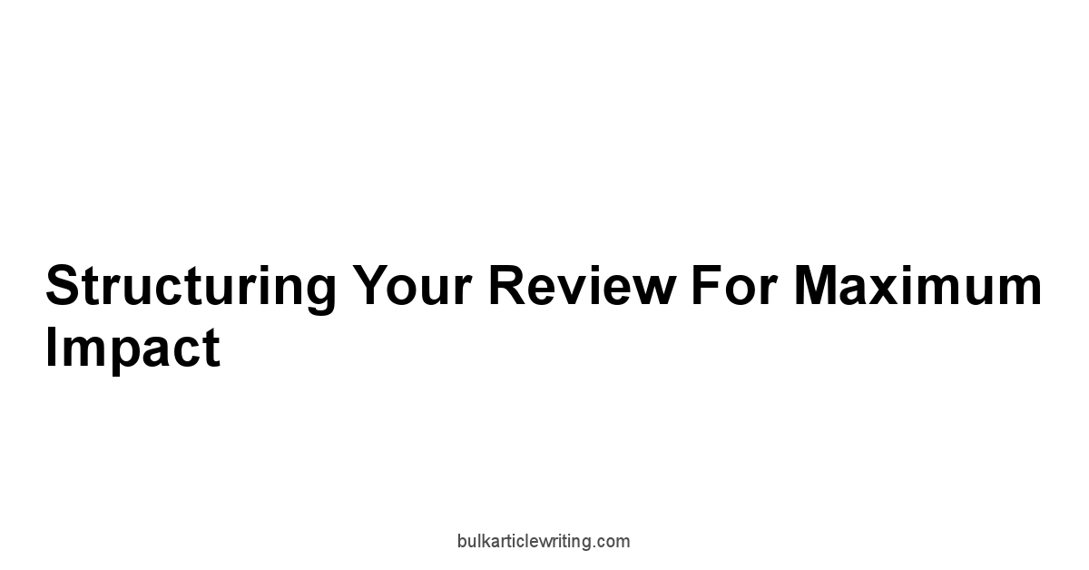 Structuring Your Review for Maximum Impact