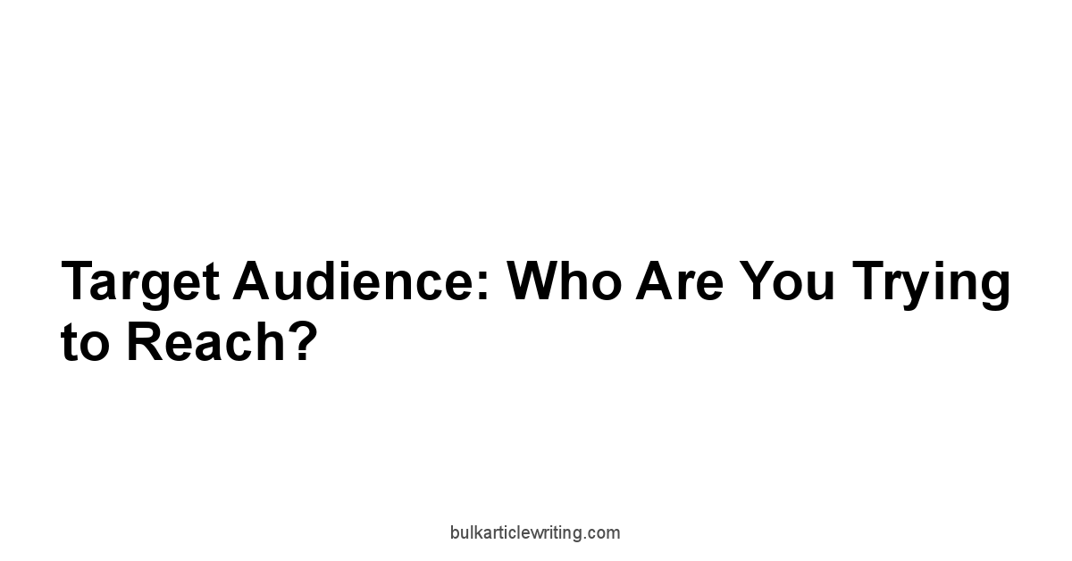 Target Audience: Who Are You Trying to Reach?