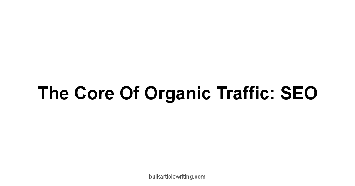 The Core of Organic Traffic: SEO