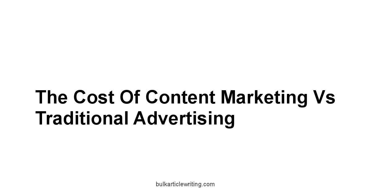 The Cost of Content Marketing Vs Traditional Advertising