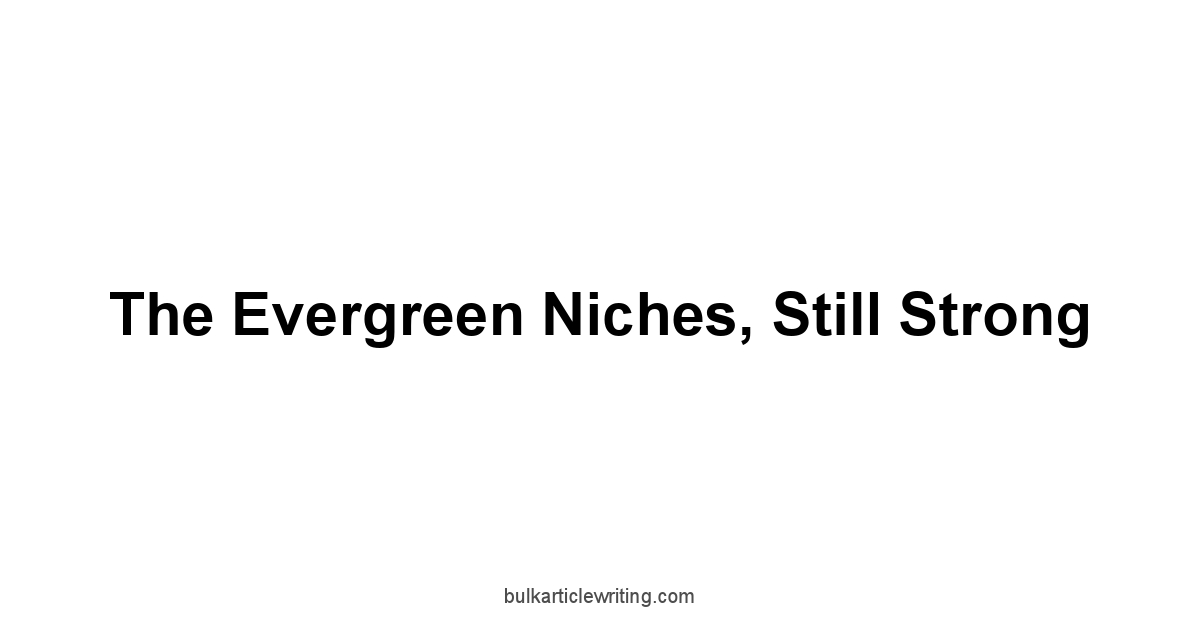 The Evergreen Niches, Still Strong