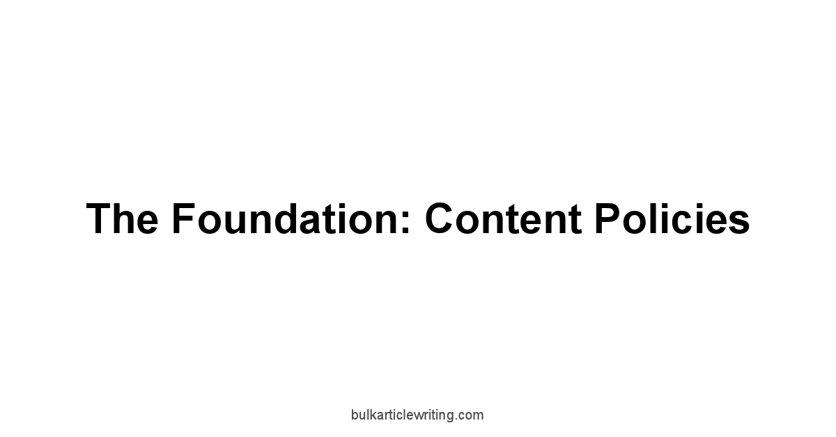 The Foundation: Content Policies