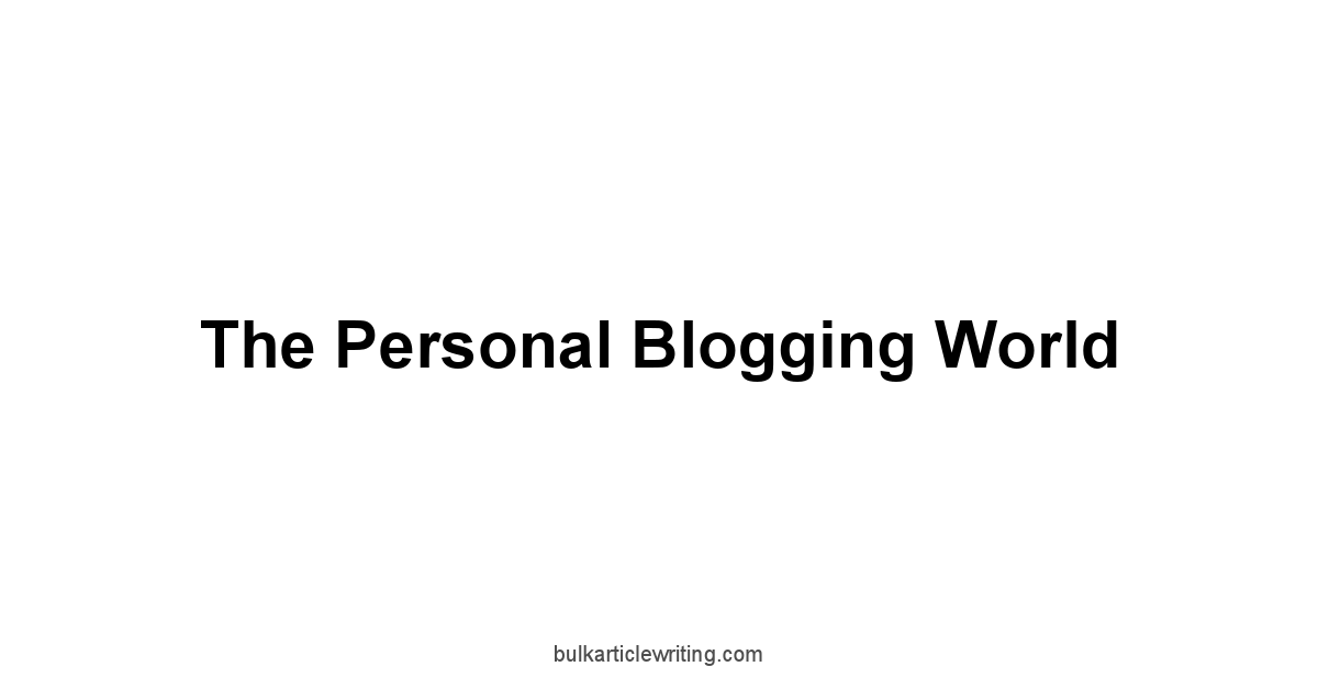 The Personal Blogging World