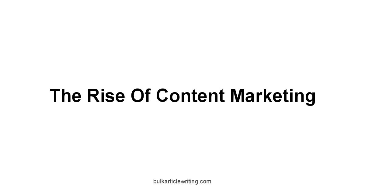 The Rise of Content Marketing