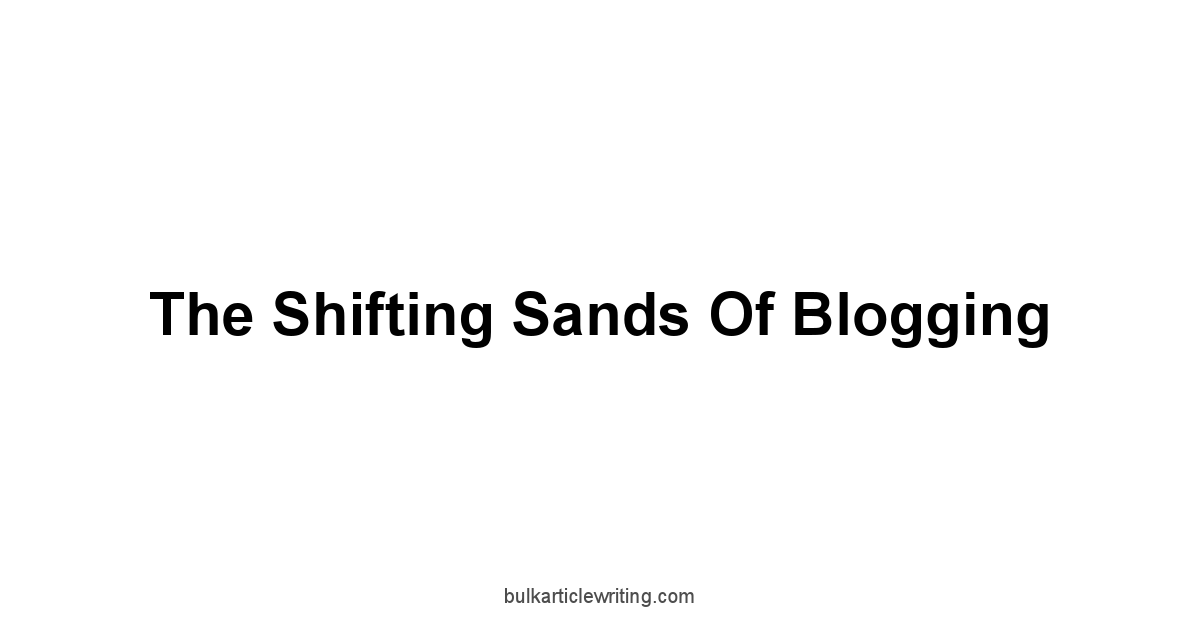 The Shifting Sands of Blogging