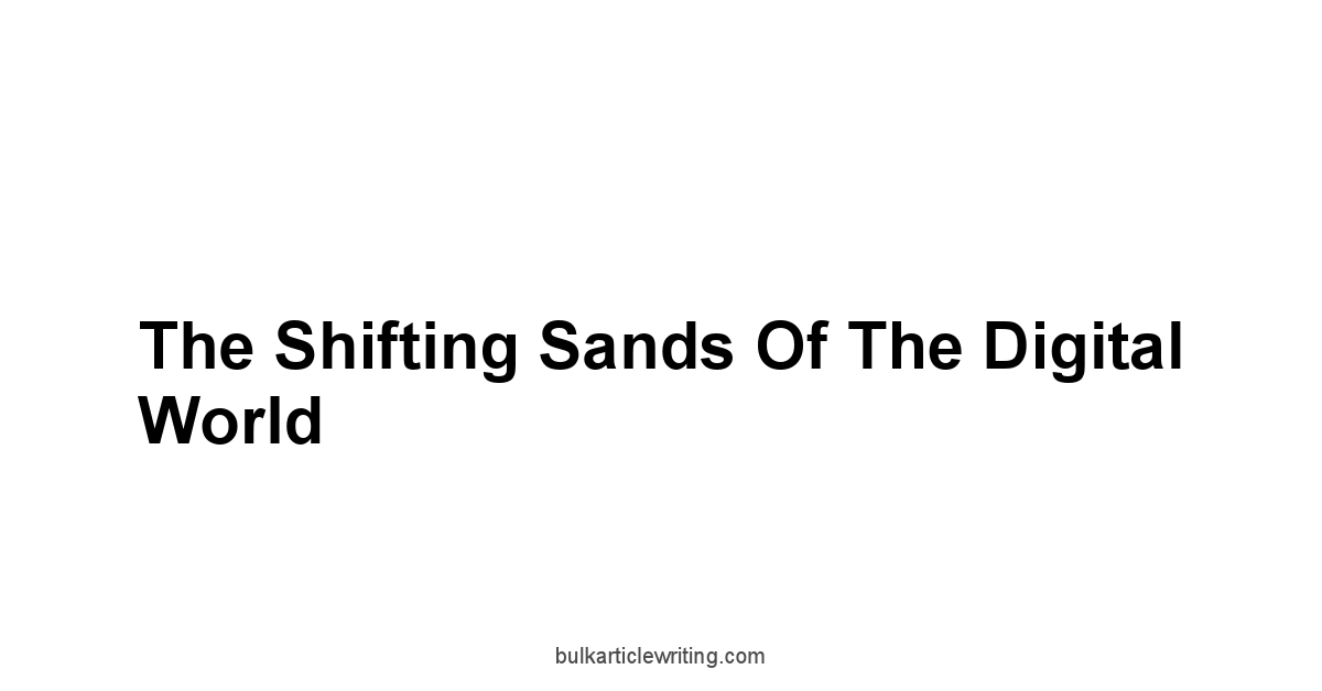 The Shifting Sands of the Digital World