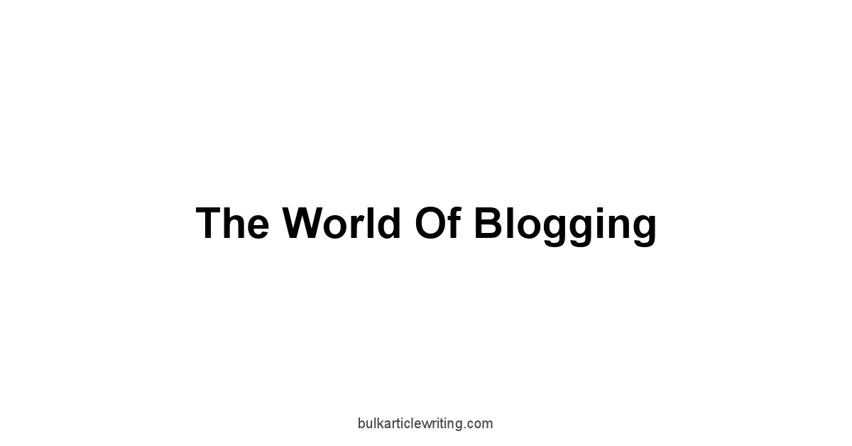 The World of Blogging