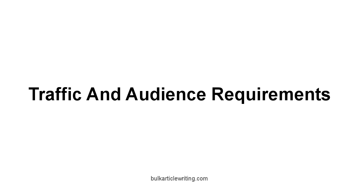 Traffic and Audience Requirements