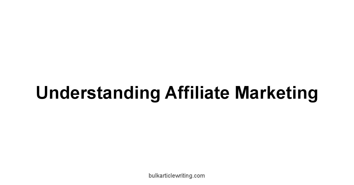 Understanding Affiliate Marketing