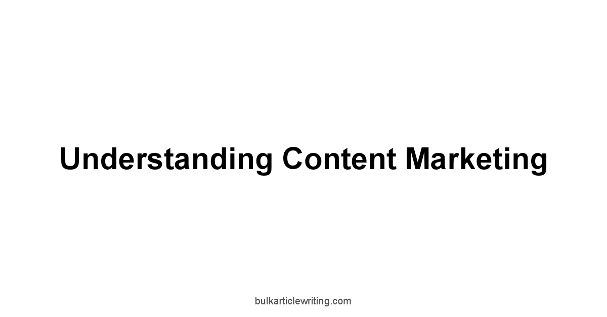 Understanding Content Marketing