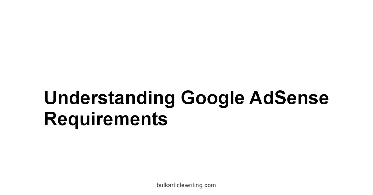 Understanding Google AdSense Requirements