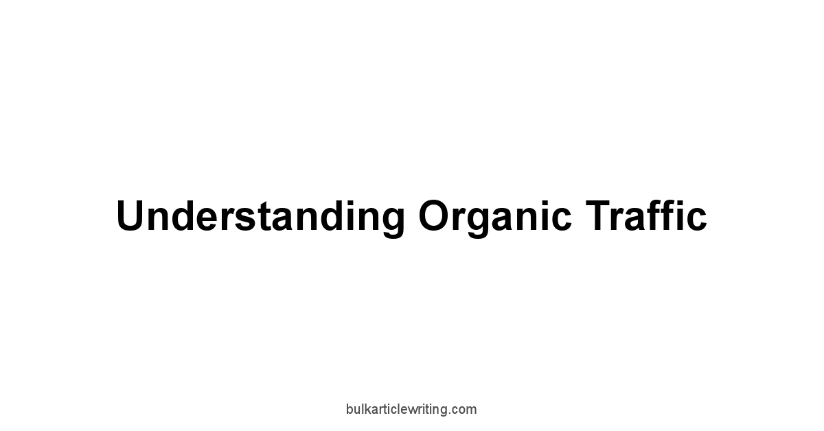 Understanding Organic Traffic