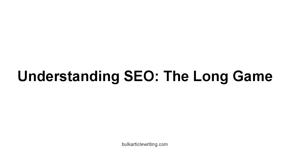 Understanding SEO: The Long Game