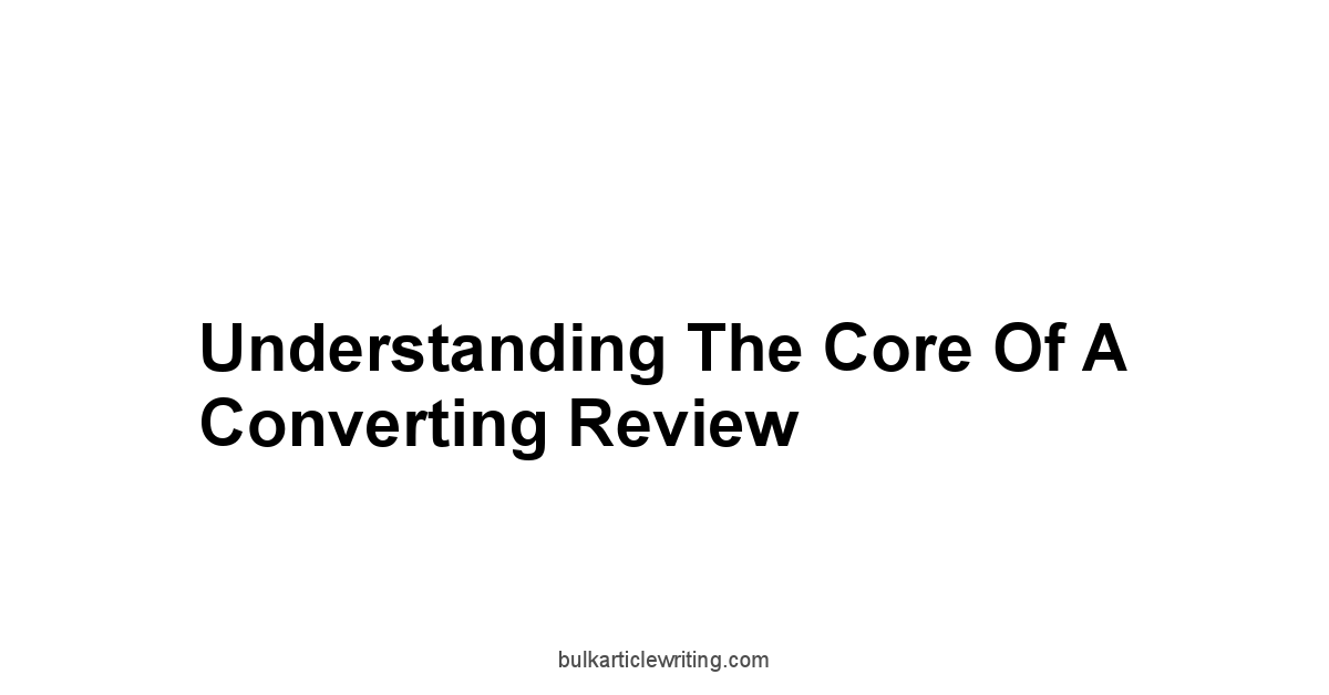 Understanding the Core of a Converting Review