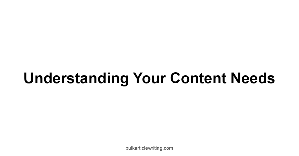 Understanding Your Content Needs