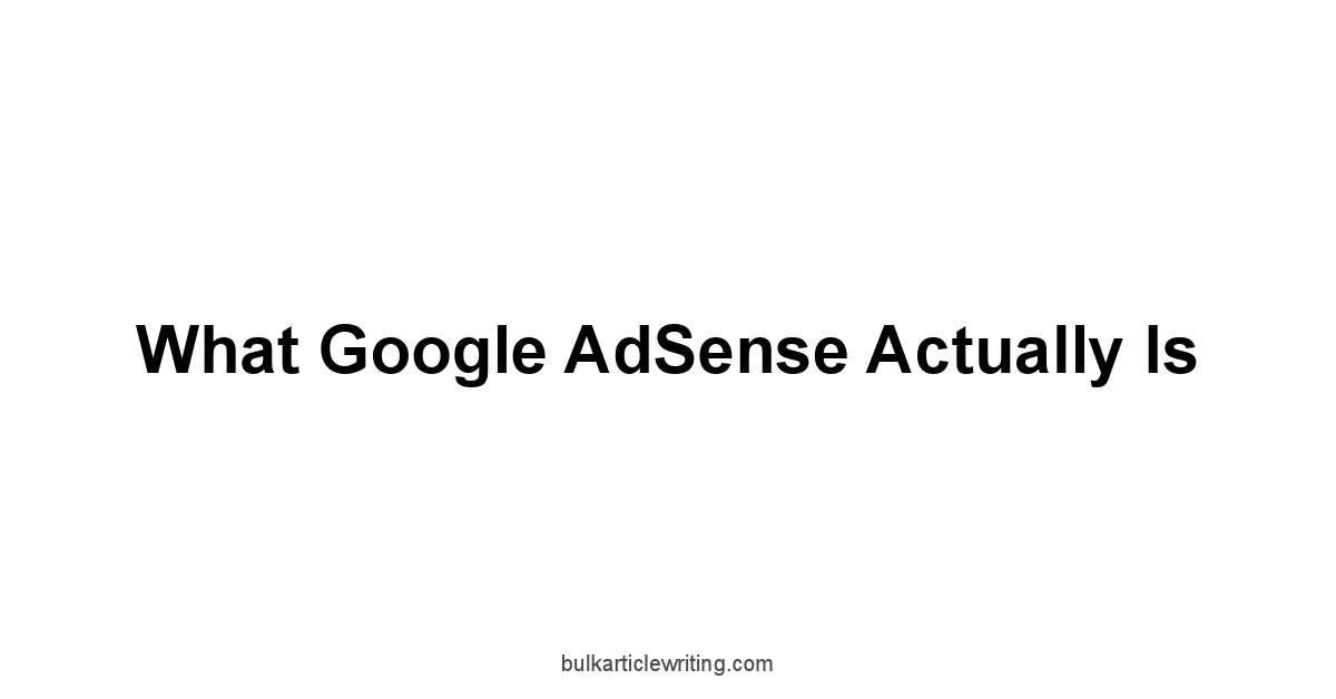 What Google AdSense Actually Is