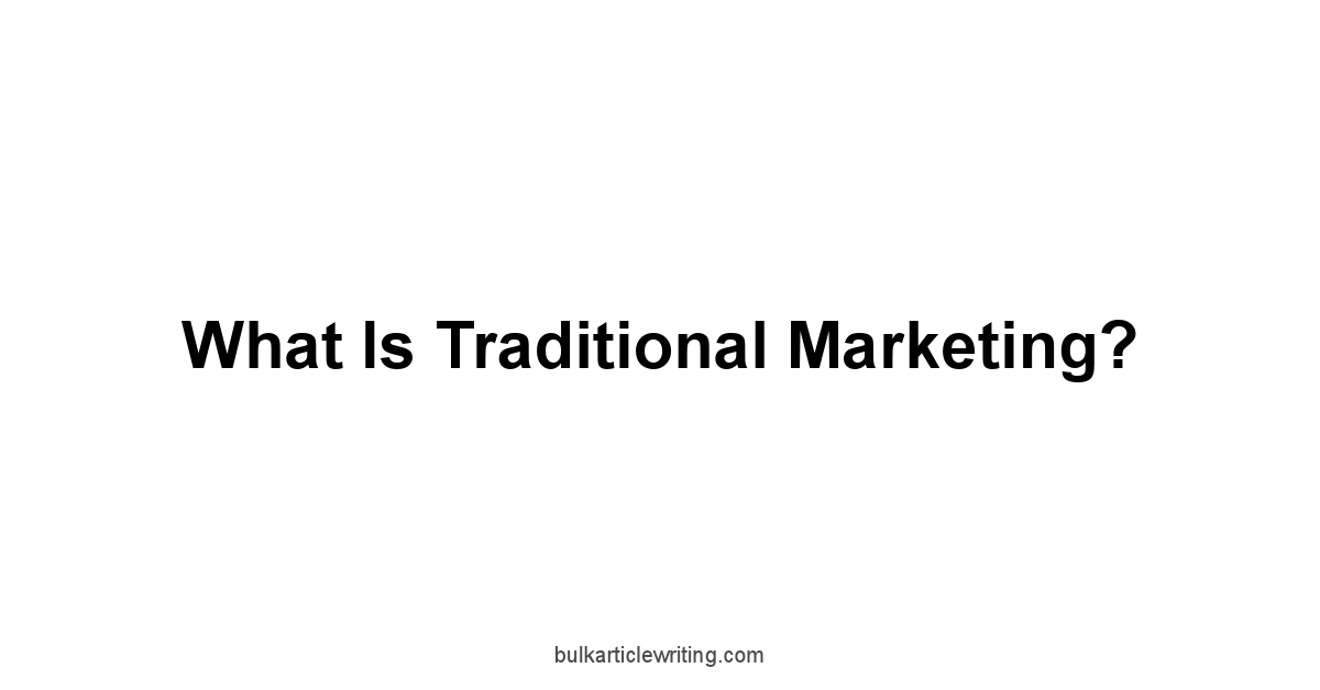 What is Traditional Marketing?