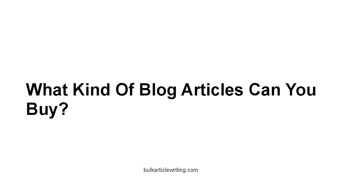 What Kind of Blog Articles Can You Buy?