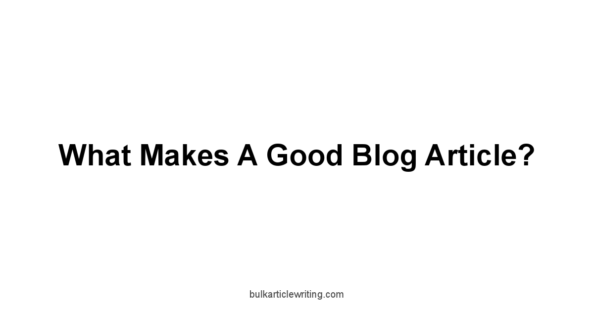 What Makes a Good Blog Article?