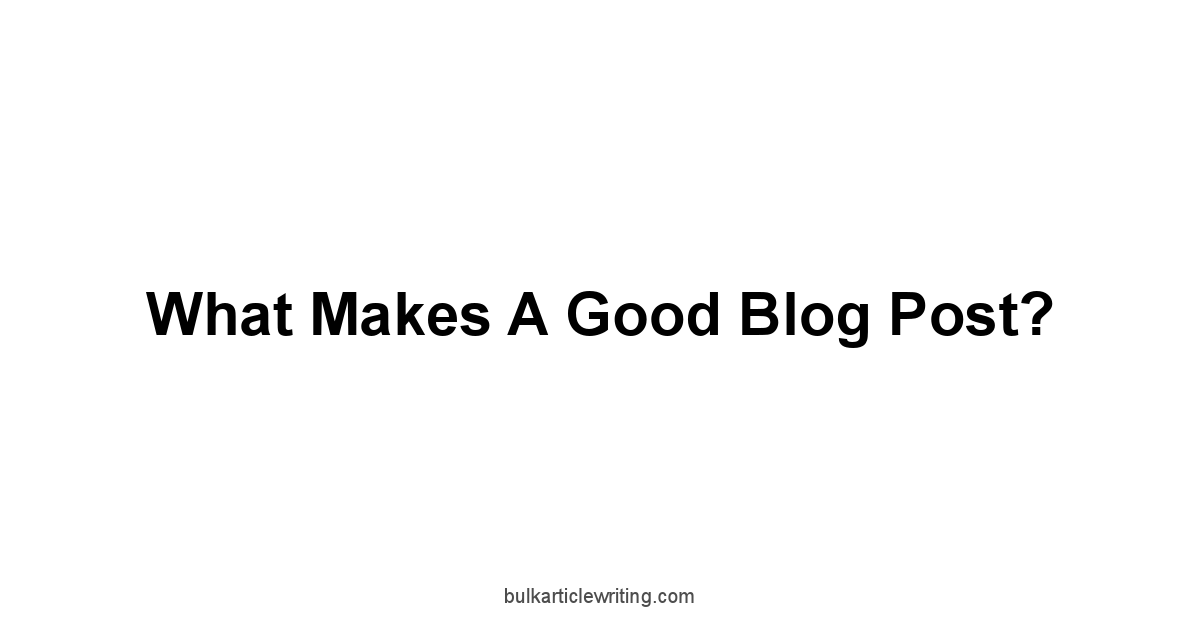 What Makes a Good Blog Post?