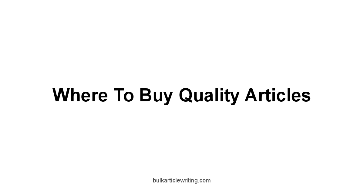 Where to Buy Quality Articles