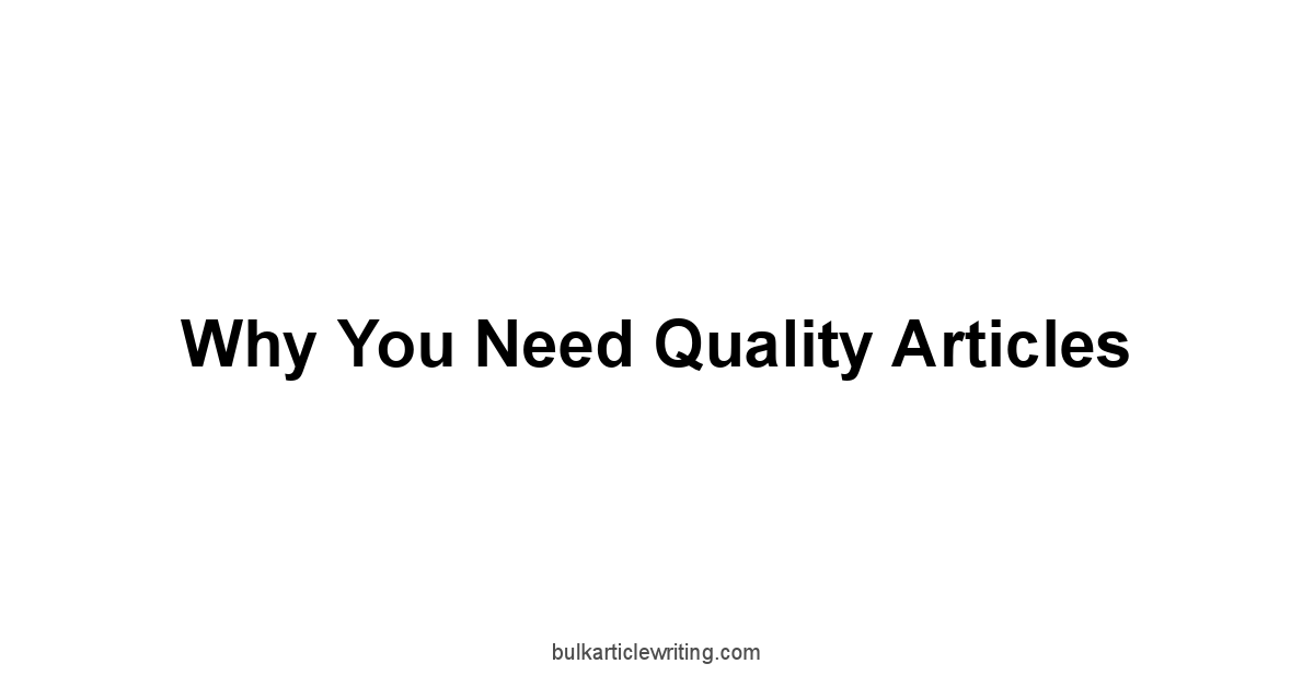 Why You Need Quality Articles